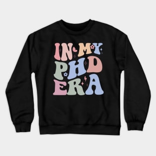 In my phd era Crewneck Sweatshirt